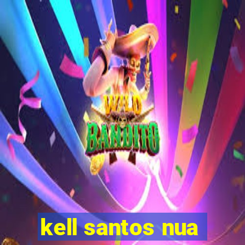 kell santos nua